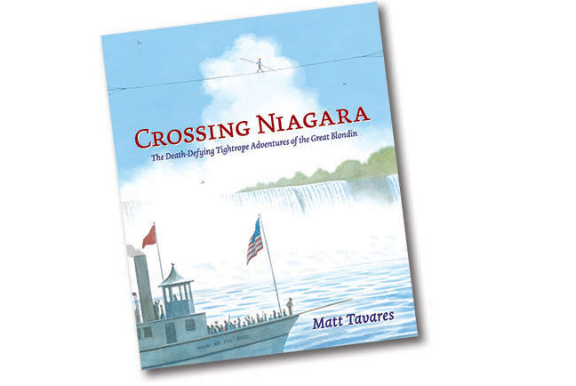 Crossing Niagara, by Matt Tavares