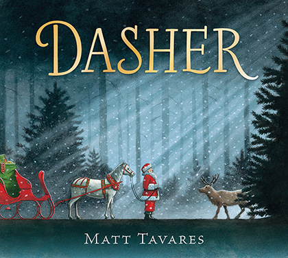 Dasher, how a brave
little doe met Santa and changed Christmas forever, by
Matt Tavares