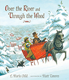 Over the River and
THrough the Wood, illustrated by Matt Tavares